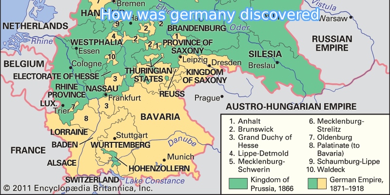 How was Germany discovered? 20th Century: Challenges and Transformations